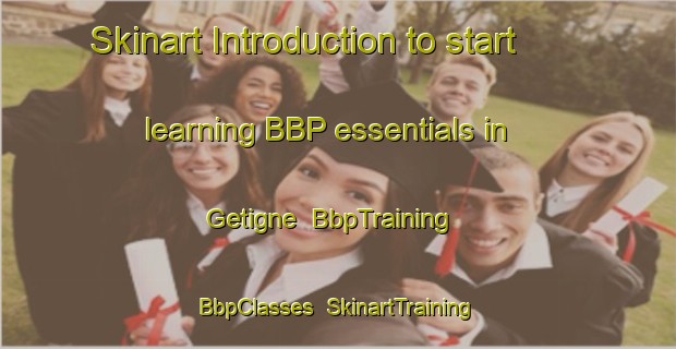 Skinart Introduction to start learning BBP essentials in Getigne | BbpTraining | BbpClasses | SkinartTraining-France