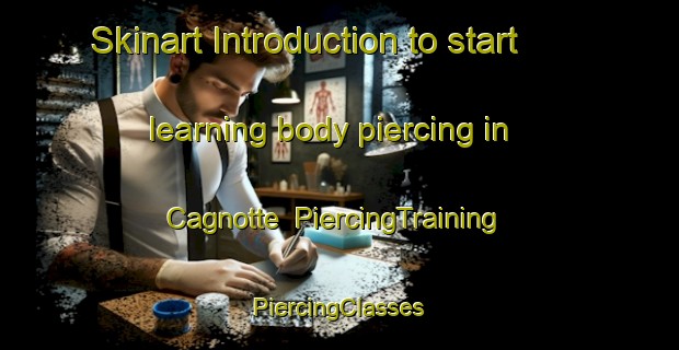 Skinart Introduction to start learning body piercing in Cagnotte | #PiercingTraining #PiercingClasses #SkinartTraining-France