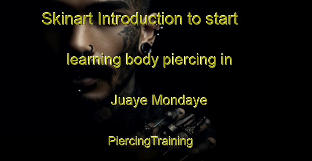 Skinart Introduction to start learning body piercing in Juaye Mondaye | PiercingTraining | PiercingClasses | SkinartTraining-France