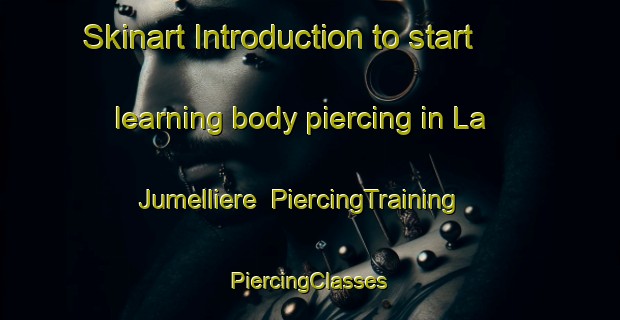 Skinart Introduction to start learning body piercing in La Jumelliere | #PiercingTraining #PiercingClasses #SkinartTraining-France