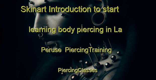 Skinart Introduction to start learning body piercing in La Peruse | #PiercingTraining #PiercingClasses #SkinartTraining-France