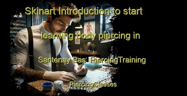 Skinart Introduction to start learning body piercing in Santenay Bas | #PiercingTraining #PiercingClasses #SkinartTraining-France