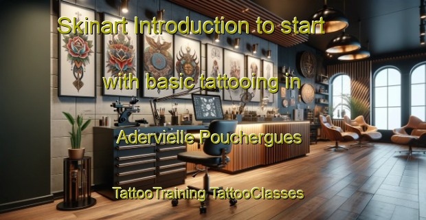 Skinart Introduction to start with basic tattooing in Adervielle Pouchergues | #TattooTraining #TattooClasses #SkinartTraining-France