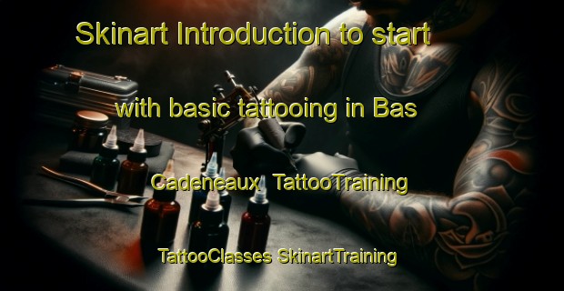 Skinart Introduction to start with basic tattooing in Bas Cadeneaux | #TattooTraining #TattooClasses #SkinartTraining-France