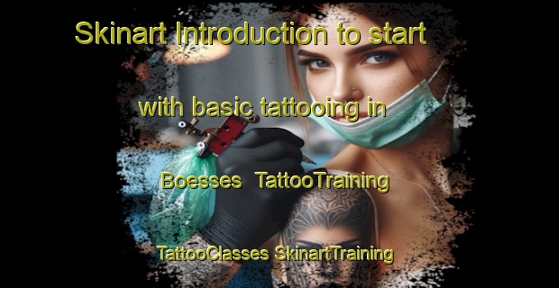 Skinart Introduction to start with basic tattooing in Boesses | #TattooTraining #TattooClasses #SkinartTraining-France