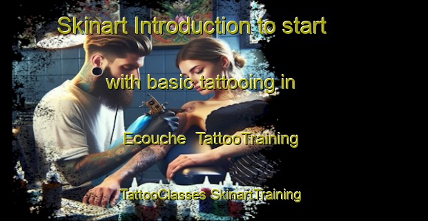 Skinart Introduction to start with basic tattooing in Ecouche | #TattooTraining #TattooClasses #SkinartTraining-France