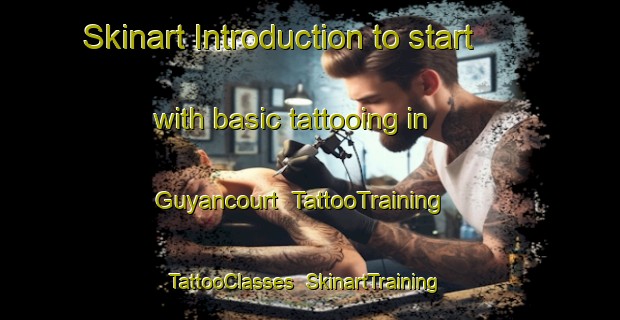 Skinart Introduction to start with basic tattooing in Guyancourt | TattooTraining | TattooClasses | SkinartTraining-France