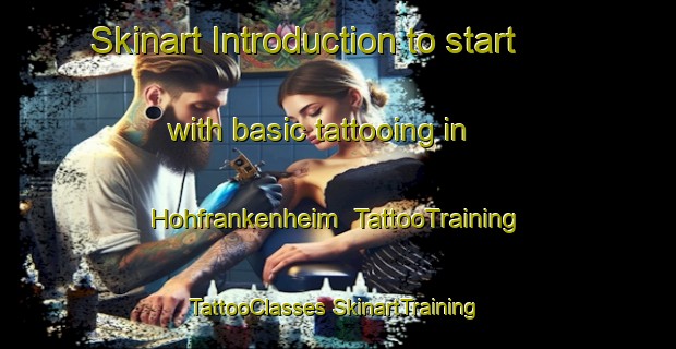 Skinart Introduction to start with basic tattooing in Hohfrankenheim | #TattooTraining #TattooClasses #SkinartTraining-France