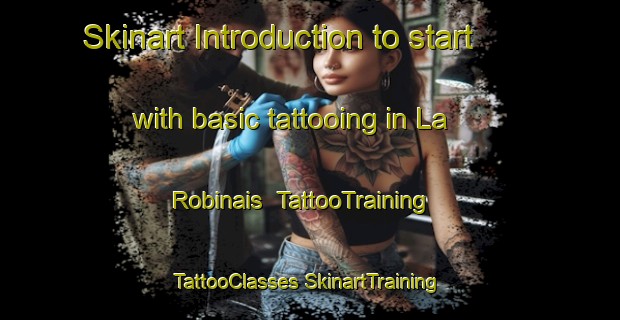 Skinart Introduction to start with basic tattooing in La Robinais | #TattooTraining #TattooClasses #SkinartTraining-France