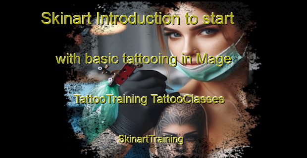 Skinart Introduction to start with basic tattooing in Mage | #TattooTraining #TattooClasses #SkinartTraining-France