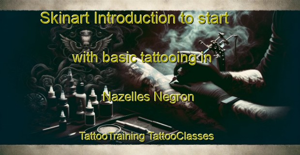 Skinart Introduction to start with basic tattooing in Nazelles Negron | #TattooTraining #TattooClasses #SkinartTraining-France