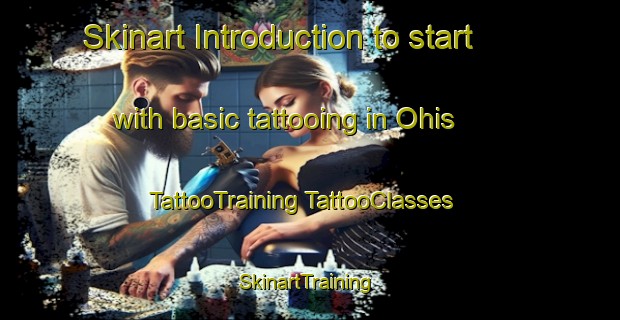 Skinart Introduction to start with basic tattooing in Ohis | #TattooTraining #TattooClasses #SkinartTraining-France