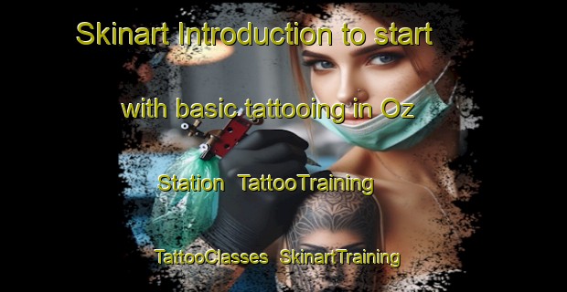 Skinart Introduction to start with basic tattooing in Oz Station | TattooTraining | TattooClasses | SkinartTraining-France