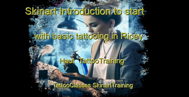 Skinart Introduction to start with basic tattooing in Ricey Haut | #TattooTraining #TattooClasses #SkinartTraining-France