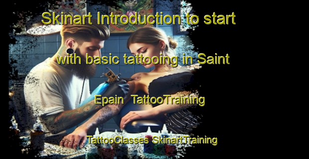 Skinart Introduction to start with basic tattooing in Saint Epain | #TattooTraining #TattooClasses #SkinartTraining-France