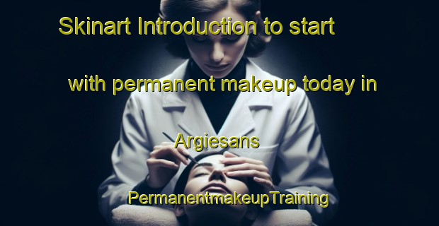 Skinart Introduction to start with permanent makeup today in Argiesans | #PermanentmakeupTraining #PermanentmakeupClasses #SkinartTraining-France