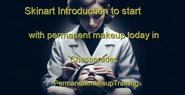 Skinart Introduction to start with permanent makeup today in Chasserades | #PermanentmakeupTraining #PermanentmakeupClasses #SkinartTraining-France