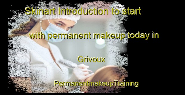 Skinart Introduction to start with permanent makeup today in Grivoux | #PermanentmakeupTraining #PermanentmakeupClasses #SkinartTraining-France