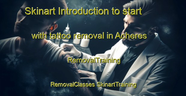 Skinart Introduction to start with tattoo removal in Acheres | #RemovalTraining #RemovalClasses #SkinartTraining-France