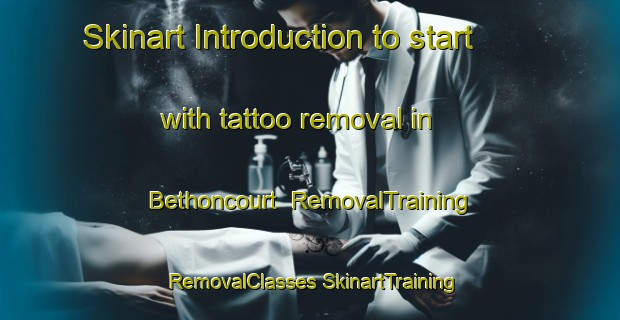 Skinart Introduction to start with tattoo removal in Bethoncourt | #RemovalTraining #RemovalClasses #SkinartTraining-France