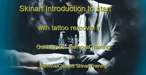 Skinart Introduction to start with tattoo removal in Guidourous | #RemovalTraining #RemovalClasses #SkinartTraining-France