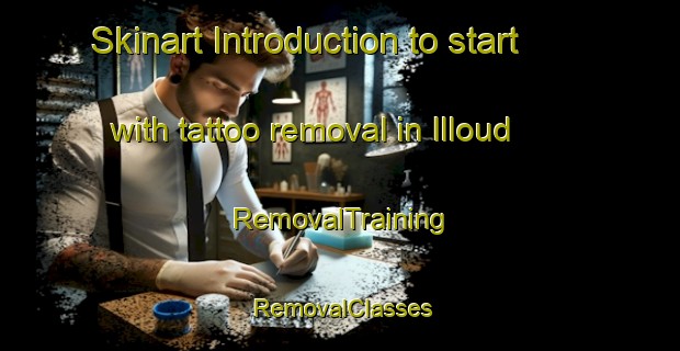 Skinart Introduction to start with tattoo removal in Illoud | RemovalTraining | RemovalClasses | SkinartTraining-France