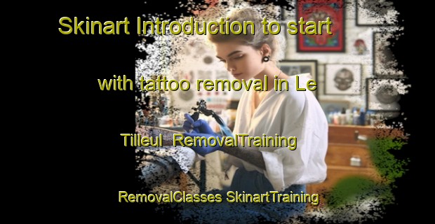 Skinart Introduction to start with tattoo removal in Le Tilleul | #RemovalTraining #RemovalClasses #SkinartTraining-France