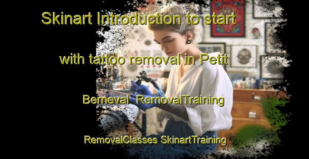 Skinart Introduction to start with tattoo removal in Petit Berneval | #RemovalTraining #RemovalClasses #SkinartTraining-France