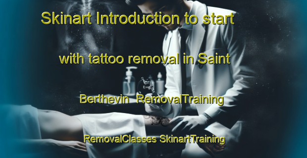 Skinart Introduction to start with tattoo removal in Saint Berthevin | #RemovalTraining #RemovalClasses #SkinartTraining-France