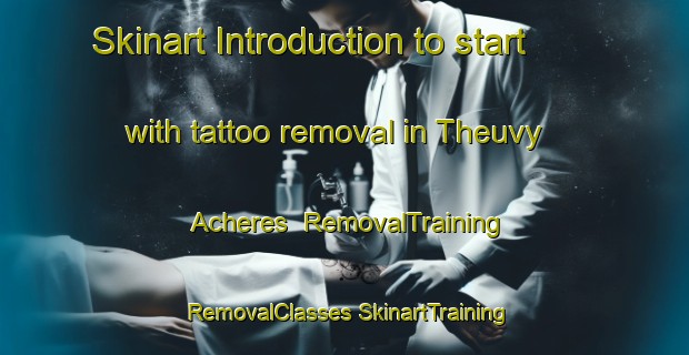 Skinart Introduction to start with tattoo removal in Theuvy Acheres | #RemovalTraining #RemovalClasses #SkinartTraining-France