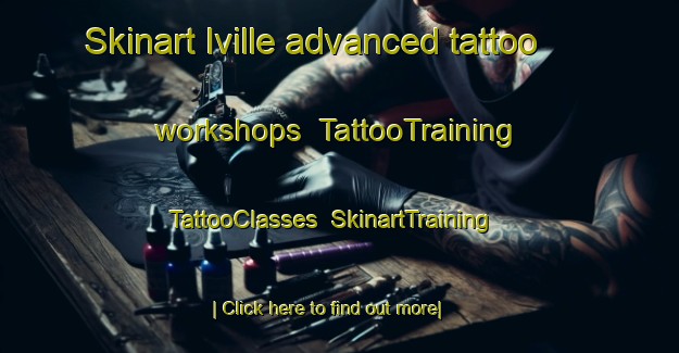 Skinart Iville advanced tattoo workshops | TattooTraining | TattooClasses | SkinartTraining-France