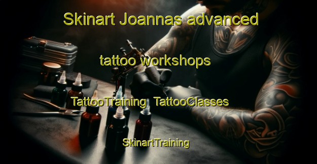 Skinart Joannas advanced tattoo workshops | TattooTraining | TattooClasses | SkinartTraining-France