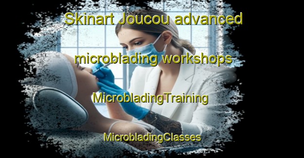 Skinart Joucou advanced microblading workshops | #MicrobladingTraining #MicrobladingClasses #SkinartTraining-France