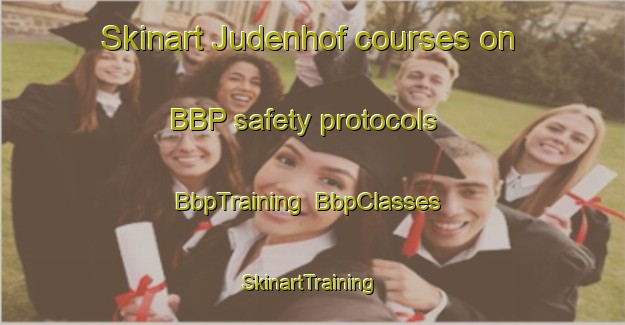 Skinart Judenhof courses on BBP safety protocols | BbpTraining | BbpClasses | SkinartTraining-France