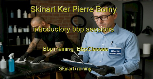 Skinart Ker Pierre Borny introductory bbp sessions | BbpTraining | BbpClasses | SkinartTraining-France