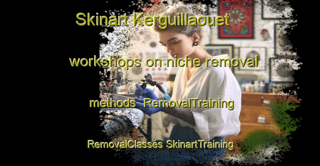 Skinart Kerguillaouet workshops on niche removal methods | #RemovalTraining #RemovalClasses #SkinartTraining-France