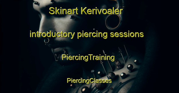 Skinart Kerivoaler introductory piercing sessions | #PiercingTraining #PiercingClasses #SkinartTraining-France