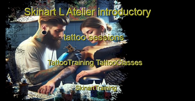 Skinart L Atelier introductory tattoo sessions | #TattooTraining #TattooClasses #SkinartTraining-France