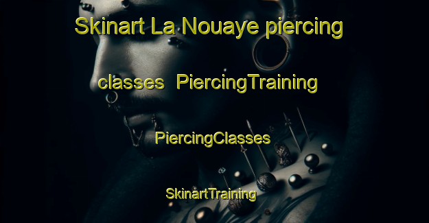 Skinart La Nouaye piercing classes | #PiercingTraining #PiercingClasses #SkinartTraining-France