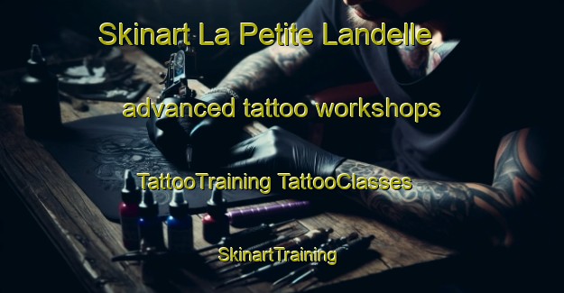 Skinart La Petite Landelle advanced tattoo workshops | #TattooTraining #TattooClasses #SkinartTraining-France