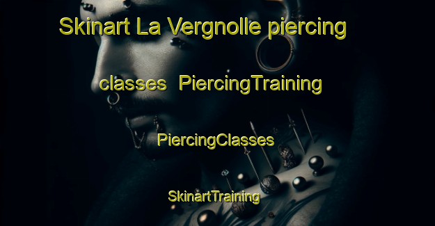 Skinart La Vergnolle piercing classes | #PiercingTraining #PiercingClasses #SkinartTraining-France