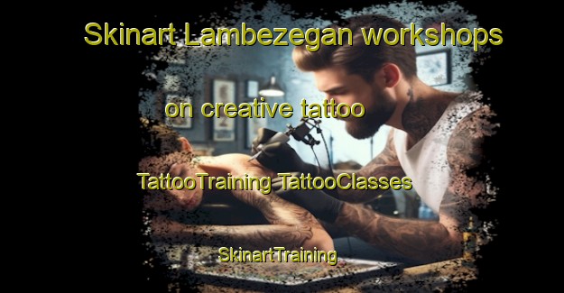 Skinart Lambezegan workshops on creative tattoo | #TattooTraining #TattooClasses #SkinartTraining-France