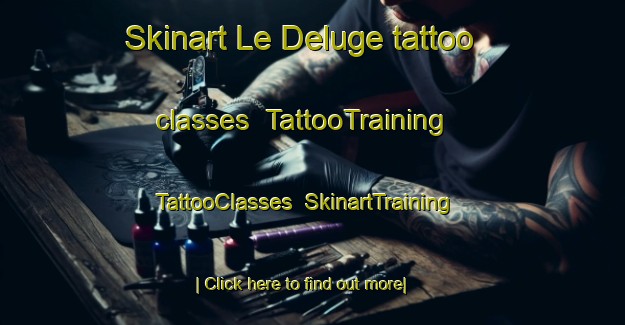 Skinart Le Deluge tattoo classes | TattooTraining | TattooClasses | SkinartTraining-France