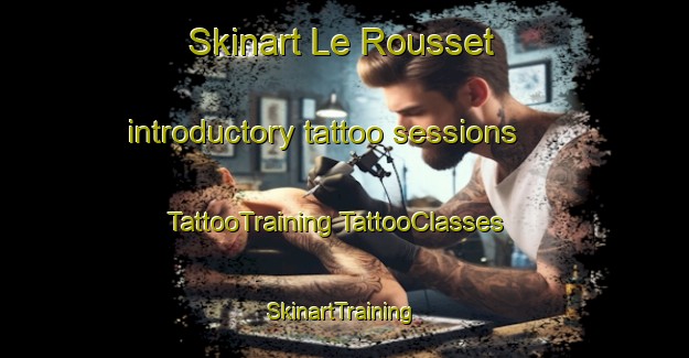 Skinart Le Rousset introductory tattoo sessions | #TattooTraining #TattooClasses #SkinartTraining-France