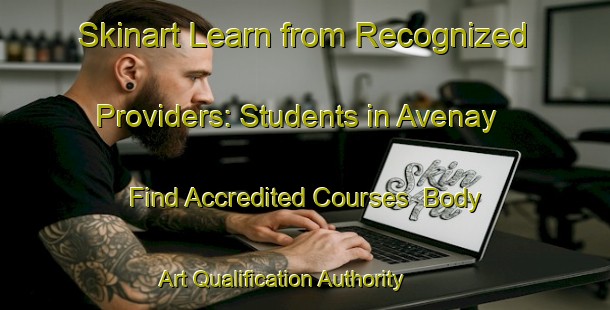 Skinart Learn from Recognized Providers: Students in Avenay - Find Accredited Courses | Body Art Qualification Authority | BAQA-France