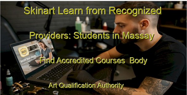 Skinart Learn from Recognized Providers: Students in Massay - Find Accredited Courses | Body Art Qualification Authority | BAQA-France