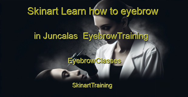 Skinart Learn how to eyebrow in Juncalas | EyebrowTraining | EyebrowClasses | SkinartTraining-France