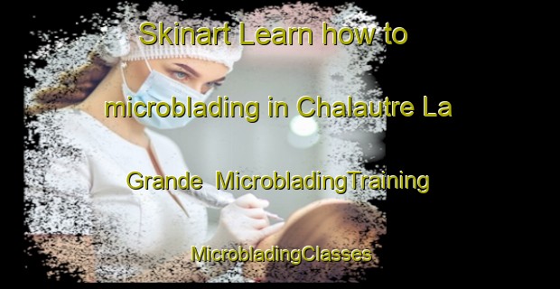 Skinart Learn how to microblading in Chalautre La Grande | #MicrobladingTraining #MicrobladingClasses #SkinartTraining-France