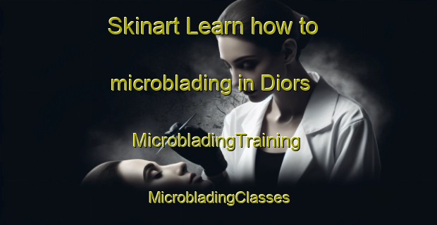 Skinart Learn how to microblading in Diors | #MicrobladingTraining #MicrobladingClasses #SkinartTraining-France