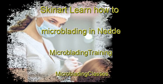 Skinart Learn how to microblading in Nedde | #MicrobladingTraining #MicrobladingClasses #SkinartTraining-France